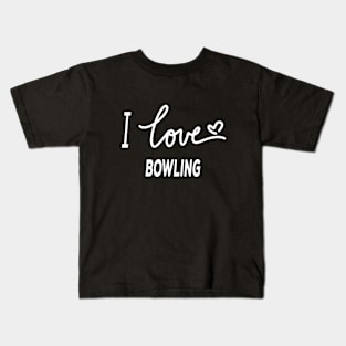 I Love Bowling Kids T-Shirt